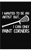 I Wanted To Be An Artist But I Can Only Paint Corners