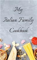 My Italian Family Cookbook: An easy way to create your very own Italian family cookbook with your favorite recipes, in a 5"x8" 100 writable pages, includes index pages. Makes a