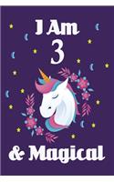 Unicorn Journal I am 3 & Magical!: Journal and Notebook for Girls, With Lined and Blank Pages For Writing And Drawing, 3 Year Old Birthday Gift for Girls (Unicorn Notebooks)