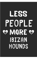 Less People More Ibizan Hounds