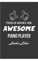 This Is What An Awesome Piano Player Looks Like Notebook