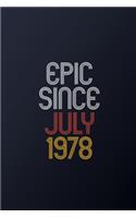 Epic Since July 1978: Blank Lined Journal, Happy Birthday Notebook, Diary Perfect Gift For Your Loved Ones