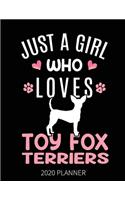 Just A Girl Who Loves Toy Fox Terriers 2020 Planner: Toy Fox Terrier Dog Weekly Planner Includes Daily Planner & Monthly Overview - Personal Organizer With 2020 Calendar - 8.5x11 Inch White Paper