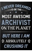 I Never Dreamed I'd Be The Most Awesome Archivist On The Planet But Here I Am Absolutely Crushing It