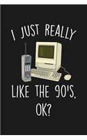 I Just Really Like The 90's Ok