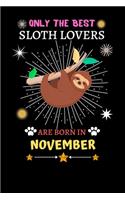 Only The Best Sloth Lovers Are Born In November