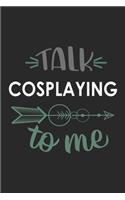 Talk COSPLAYING To Me Cute COSPLAYING Lovers COSPLAYING OBSESSION Notebook A beautiful