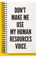 Don't Make Me Use My Human Resources Voice A beautiful Office