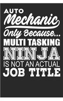 Auto Mechanic Only Because Multi Tasking Ninja Is Not An Actual Job Title: Blank Lined Notebook Journal
