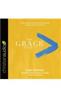 The Grace Effect: What Happens When Our Brokenness Collides with God's Grace