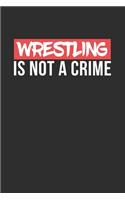 Wrestling is not a Crime
