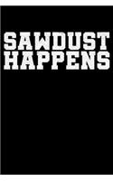 Sawdust Happens