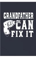 Grandfather Can Fix It: Family life Grandpa Dad Men love marriage friendship parenting wedding divorce Memory dating Journal Blank Lined Note Book Gift