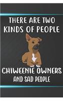 There Are Two Kinds Of People Chiweenie Owners And Sad People Notebook Journal