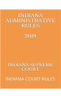 Indiana Administrative Rules 2019: Indiana Court Rules