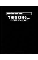 Thinking Please Be Patient: Genkouyoushi Notebook(772 Genkouyoushi Notebook)