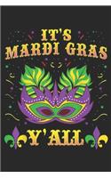 It's Mardi Gras Y'all: Its Mardi Gras Yall Mardi Gras Party Mask Costume Journal/Notebook Blank Lined Ruled 6x9 100 Pages