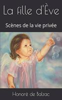 La fille d'Ève: Scènes de la vie privée