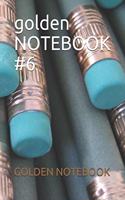 golden NOTEBOOK #6