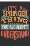 It's A Springer Thing You Wouldn't Understand: Want To Create An Emotional Moment For A Springer Family Member ? Show The Springer's You Care With This Personal Custom Gift With Springer's Very O