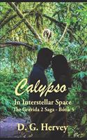 Calypso in Interstellar Space: The Gravida 2 Saga - Book 5