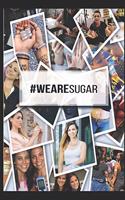#WeAreSugar