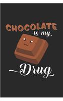 Chocolate is my drug