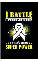 I Battle Osteoporosis what's your super power