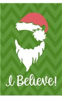 I Believe!: Notebook Journal Composition Blank Lined Diary Notepad 120 Pages Paperback Green Card Santa Claus