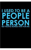 I Used To Be A People Person But People Ruined That For Me: Hangman Puzzles - Mini Game - Clever Kids - 110 Lined Pages - 6 X 9 In - 15.24 X 22.86 Cm - Single Player - Funny Great Gift
