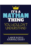 It's A Nathan Thing You Wouldn't Understand Large (8.5x11) Journal/Diary