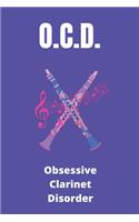 OCD Obsessive Clarinet Disorder: Clarinetist Notebook Journal. Small Gift For Family Member Or Friend Who Loves Clarinet Music.