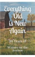 Everything Old is New Again: 30 Years of Writers on the Avenue(4 Wota Anthologies)
