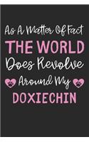 As A Matter Of Fact The World Does Revolve Around My DoxieChin: Lined Journal, 120 Pages, 6 x 9, DoxieChin Dog Gift Idea, Black Matte Finish (As A Matter Of Fact The World Does Revolve Around My DoxieChin Journal