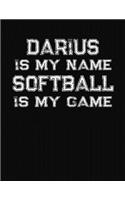 Darius Is My Name Softball Is My Game: Softball Themed College Ruled Compostion Notebook - Personalized Gift for Darius