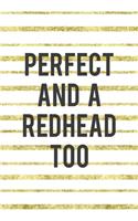 Perfect And A Redhead Too: Notebook Journal Composition Blank Lined Diary Notepad 120 Pages Paperback Golden Texture Ginger