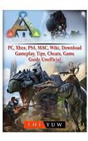 Ark Survival Evolved, Pc, Xbox, Ps4, Mac, Wiki, Download, Gameplay, Tips, Cheats, Game Guide Unofficial