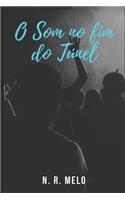 O Som no Fim do Túnel