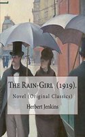 Rain-Girl (1919). By: Herbert Jenkins: Novel (Original Classics)