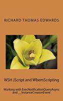 WSH JScript and WbemScripting: Working with ExecNotificationQueryAsync and __InstanceCreatonEvent