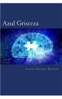 Azul Gristeza: Anecdotario de Una Subjetividad En Busca de Sentido