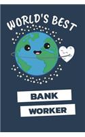 World's Best Bank Worker: Notebook / Journal with 110 Lined Pages