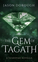 The Gem of Tagath: A Teshovar Novella(0 Teshovar)