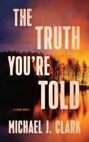 Truth You're Told: A Crime Novel