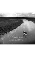 On the Road with Mike Drew: Collected Photographs and Stories from Central and Southern Alberta