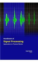 HANDBOOK OF SIGNAL PROCESSING: APPLICATIONS IN PHYSICAL MODELS