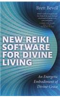 New Reiki Software for Divine Living – An Energetic Embodiment of Divine Grace