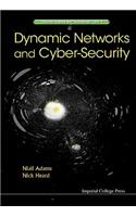 Dynamic Networks and Cyber-Security