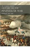 Sir Charles Oman's History of the Peninsular War Volume I: 1807-1809 From The Treaty Of Fontainebleau To The Battle Of Corunna