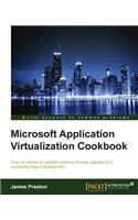Microsoft Application Virtualization Cookbook